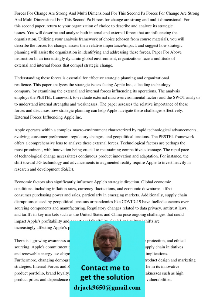 Forces for change are strong and multi-dimensional. For this second paper, return to your organization of choice to describe and analyze its strategic issues. Y