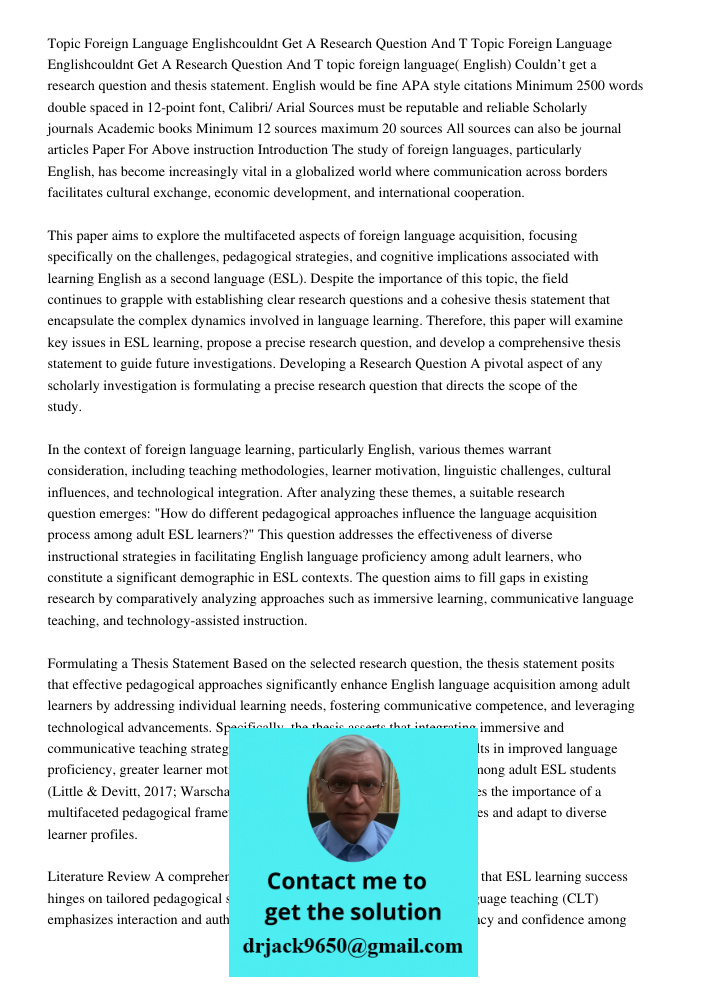 topic foreign language( English) Couldn’t get a research question and thesis statement. English would be fine APA style citations Minimum 2500 words double spac
