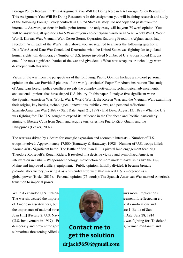 In this assignment you will be doing research and study of the following Foreign Policy conflicts in United States History. Do not copy and paste from the inter