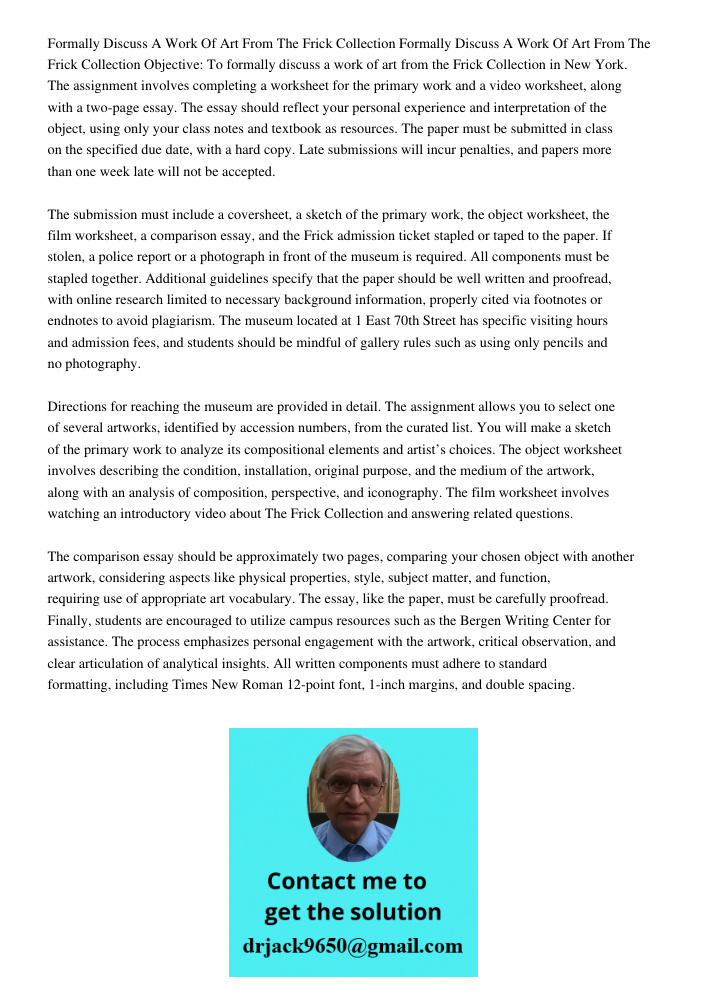 Objective: To formally discuss a work of art from the Frick Collection in New York. The assignment involves completing a worksheet for the primary work and a vi