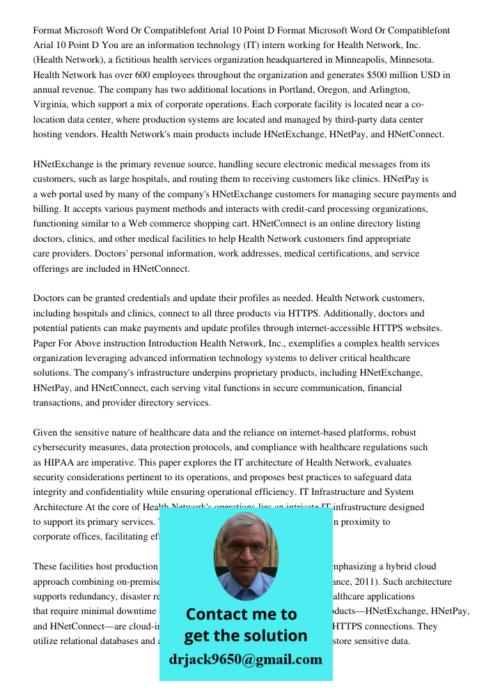You are an information technology (IT) intern working for Health Network, Inc. (Health Network), a fictitious health services organization headquartered in Minn
