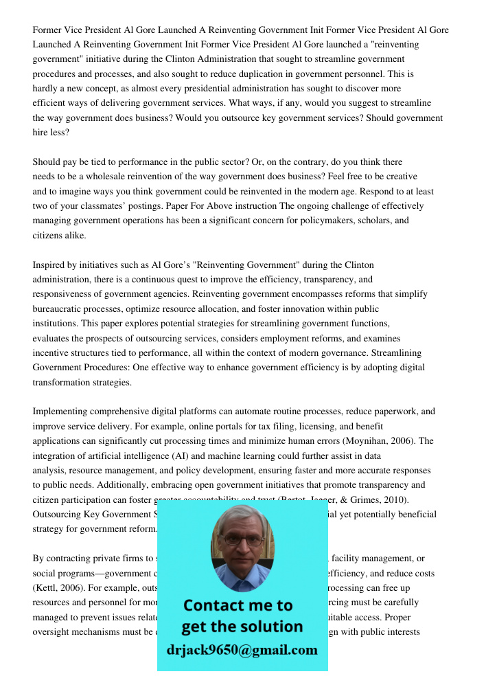 Former Vice President Al Gore launched a "reinventing government" initiative during the Clinton Administration that sought to streamline government procedures a