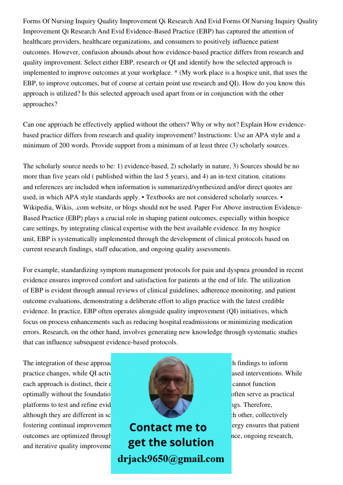 Evidence-Based Practice (EBP) has captured the attention of healthcare providers, healthcare organizations, and consumers to positively influence patient outcom