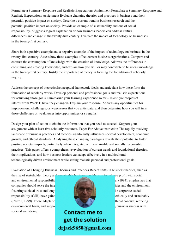 Evaluate changing theories and practices in business and their potential, positive impact on society. Describe a current trend in business research and the pote