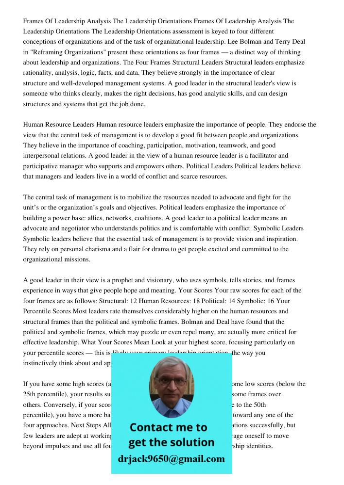 The Leadership Orientations assessment is keyed to four different conceptions of organizations and of the task of organizational leadership. Lee Bolman and Terr