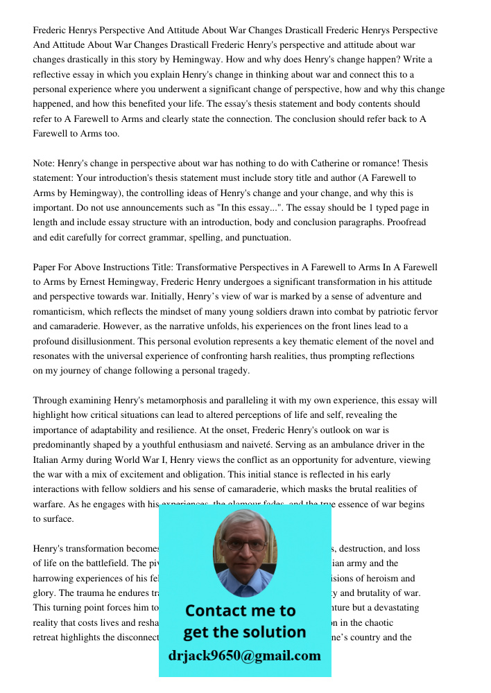Frederic Henry's perspective and attitude about war changes drastically in this story by Hemingway. How and why does Henry's change happen? Write a reflective e