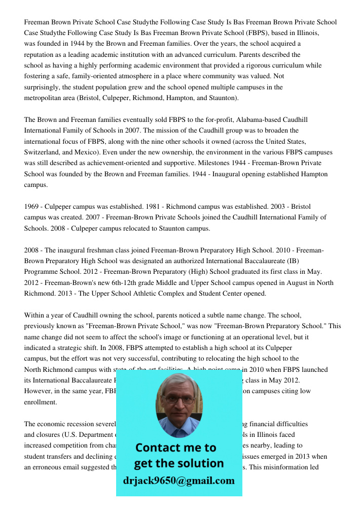 Freeman Brown Private School (FBPS), based in Illinois, was founded in 1944 by the Brown and Freeman families. Over the years, the school acquired a reputation 