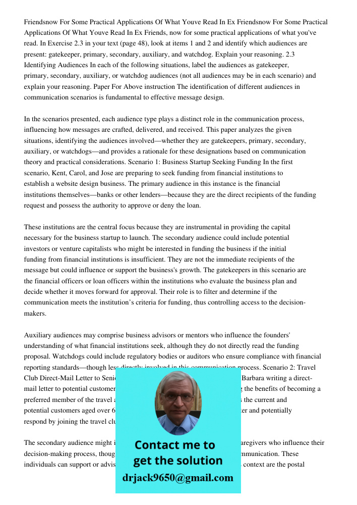 Friends, now for some practical applications of what you've read. In Exercise 2.3 in your text (page 48), look at items 1 and 2 and identify which audiences are