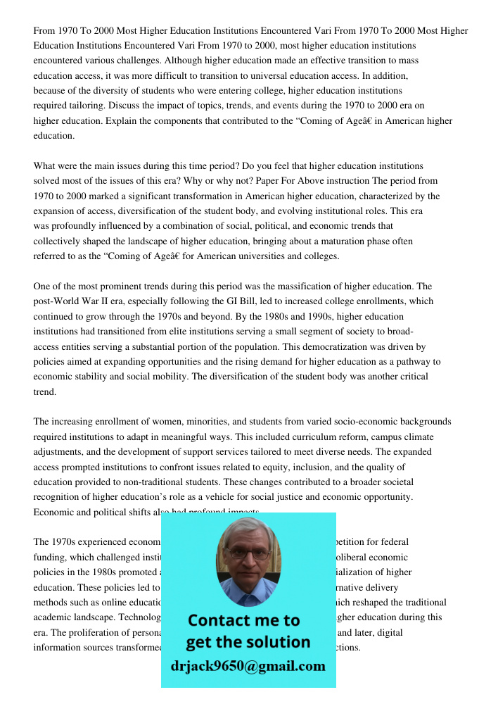 From 1970 to 2000, most higher education institutions encountered various challenges. Although higher education made an effective transition to mass education a