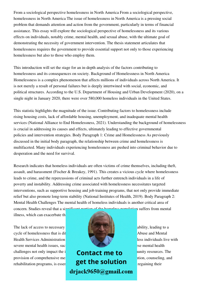 The issue of homelessness in North America is a pressing social problem that demands attention and action from the government, particularly in terms of financia