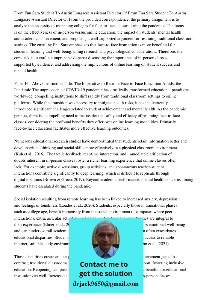 From the provided correspondence, the primary assignment is to analyze the necessity of reopening colleges for face-to-face classes during the pandemic. The foc