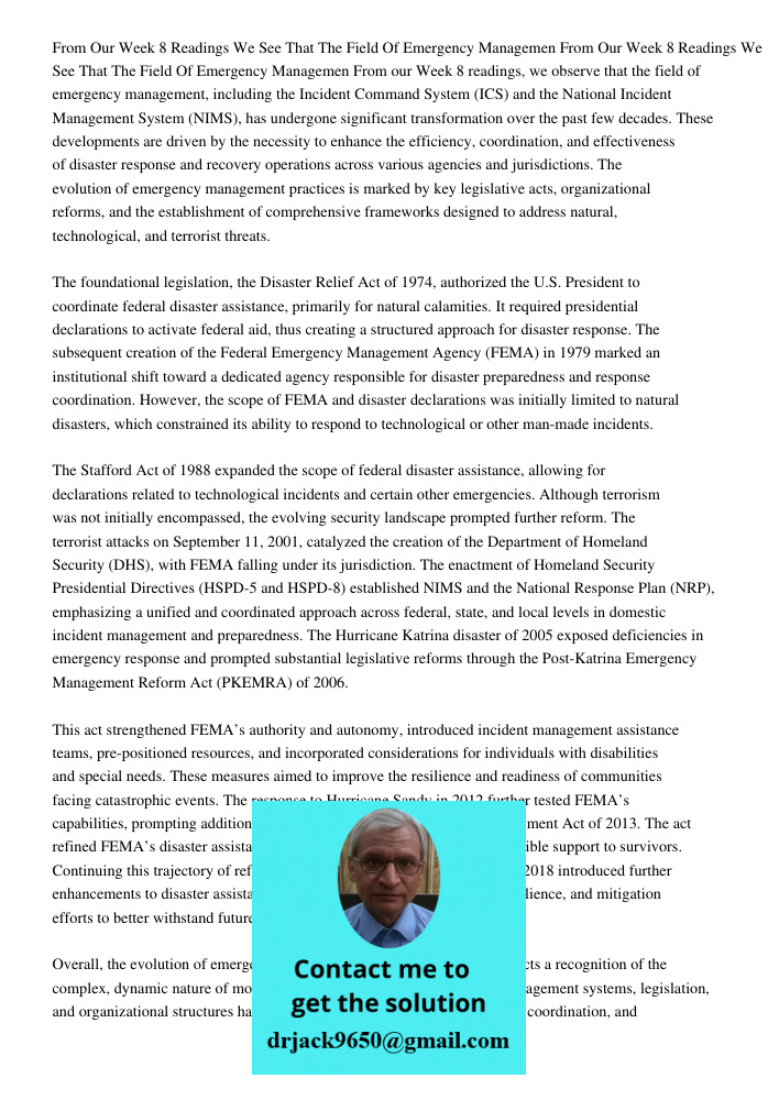 From our Week 8 readings, we observe that the field of emergency management, including the Incident Command System (ICS) and the National Incident Management Sy