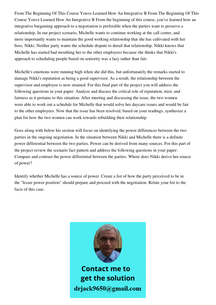 From the beginning of this course, you've learned how an integrative bargaining approach to a negotiation is preferable when the parties want to preserve a rela