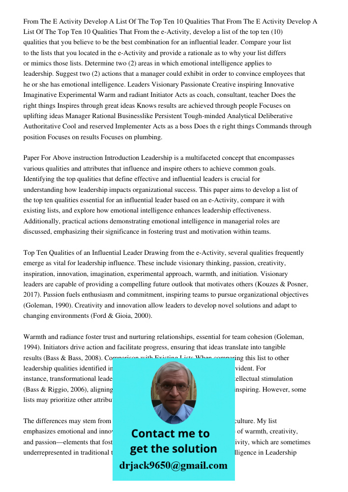 From the e-Activity, develop a list of the top ten (10) qualities that you believe to be the best combination for an influential leader. Compare your list to th