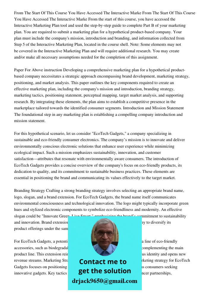 From the start of this course, you have accessed the Interactive Marketing Plan tool and used the step-by-step guide to complete Part B of your marketing plan. 