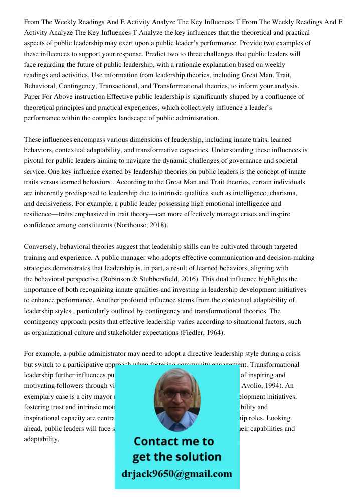 Analyze the key influences that the theoretical and practical aspects of public leadership may exert upon a public leader’s performance. Provide two examples of