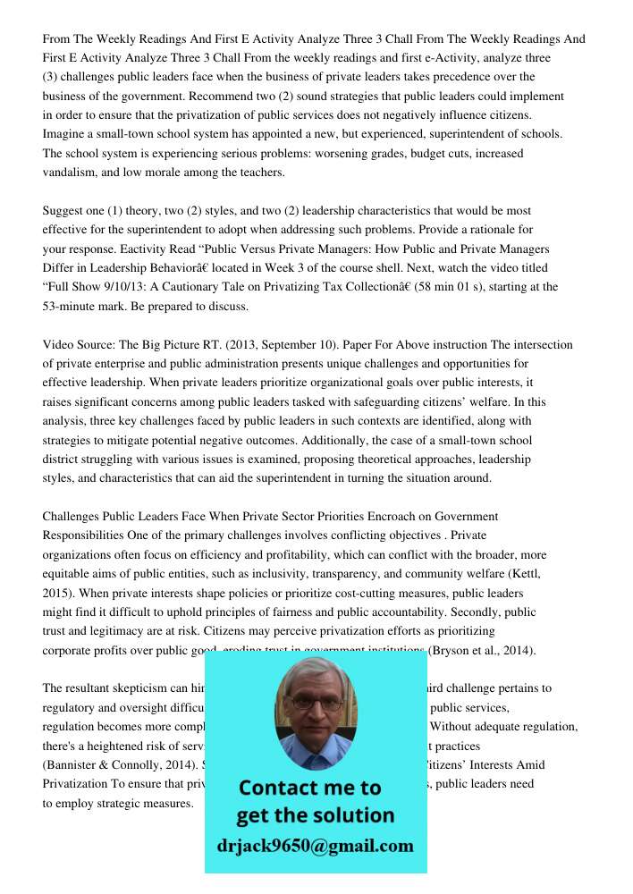 From the weekly readings and first e-Activity, analyze three (3) challenges public leaders face when the business of private leaders takes precedence over the b