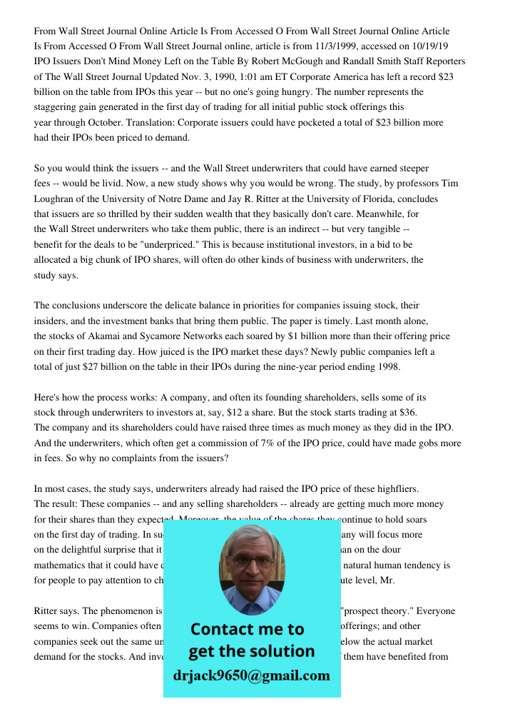 From Wall Street Journal online, article is from 11/3/1999, accessed on 10/19/19 IPO Issuers Don't Mind Money Left on the Table By Robert McGough and Randall Sm