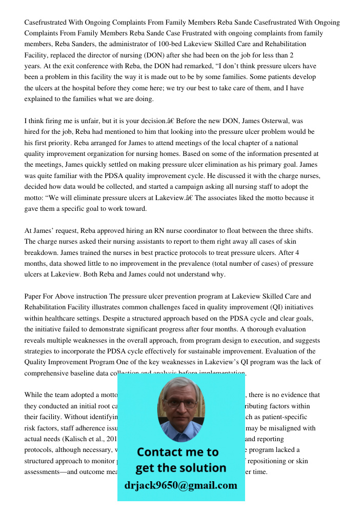 Case Frustrated with ongoing complaints from family members, Reba Sanders, the administrator of 100-bed Lakeview Skilled Care and Rehabilitation Facility, repla