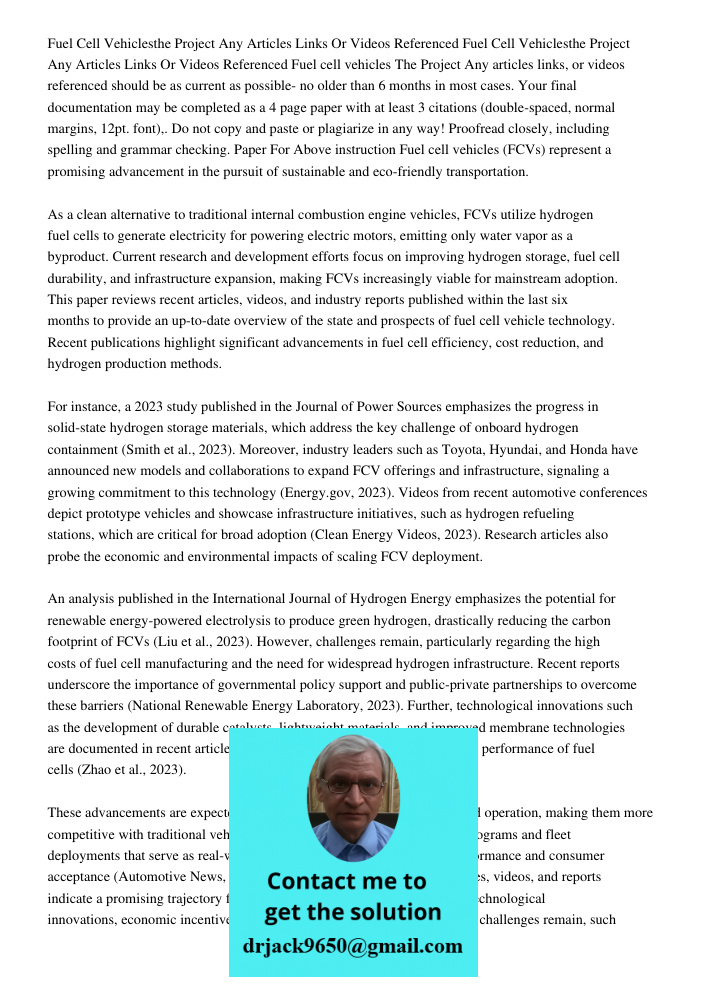 Fuel cell vehicles The Project Any articles links, or videos referenced should be as current as possible- no older than 6 months in most cases. Your final docum