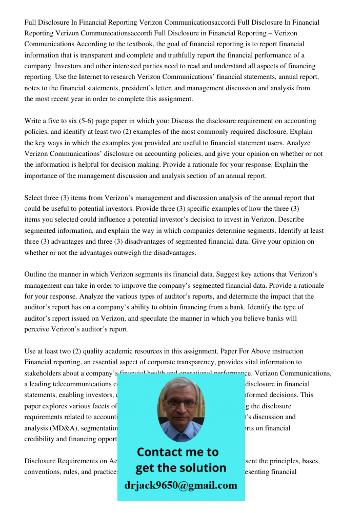 Full Disclosure in Financial Reporting – Verizon Communications According to the textbook, the goal of financial reporting is to report financial information th