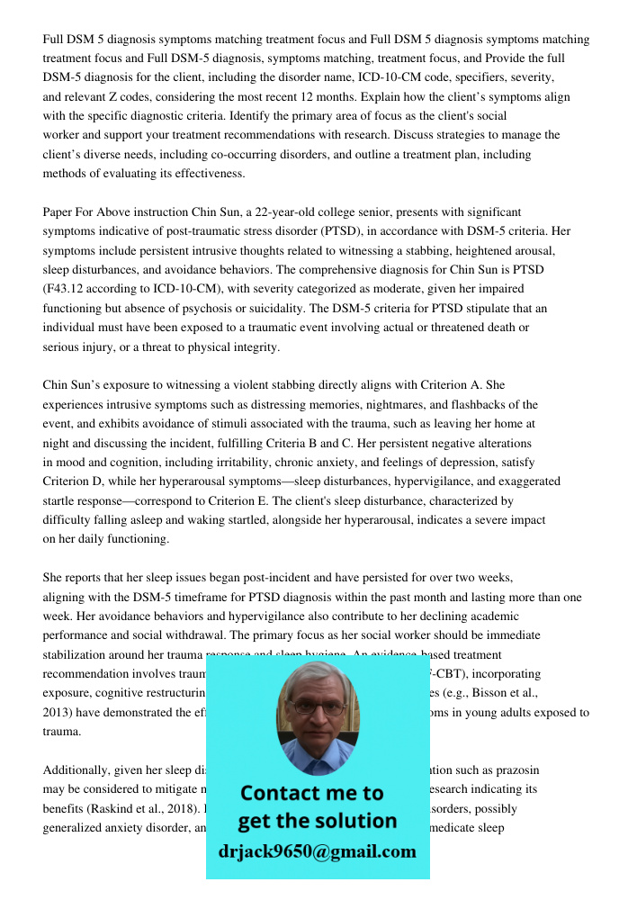 Full DSM 5 diagnosis symptoms matching treatment focus and Provide the full DSM-5 diagnosis for the client, including the disorder name, ICD-10-CM code, specifi