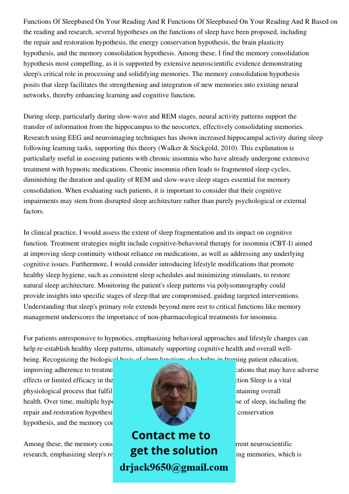 Based on the reading and research, several hypotheses on the functions of sleep have been proposed, including the repair and restoration hypothesis, the energy 