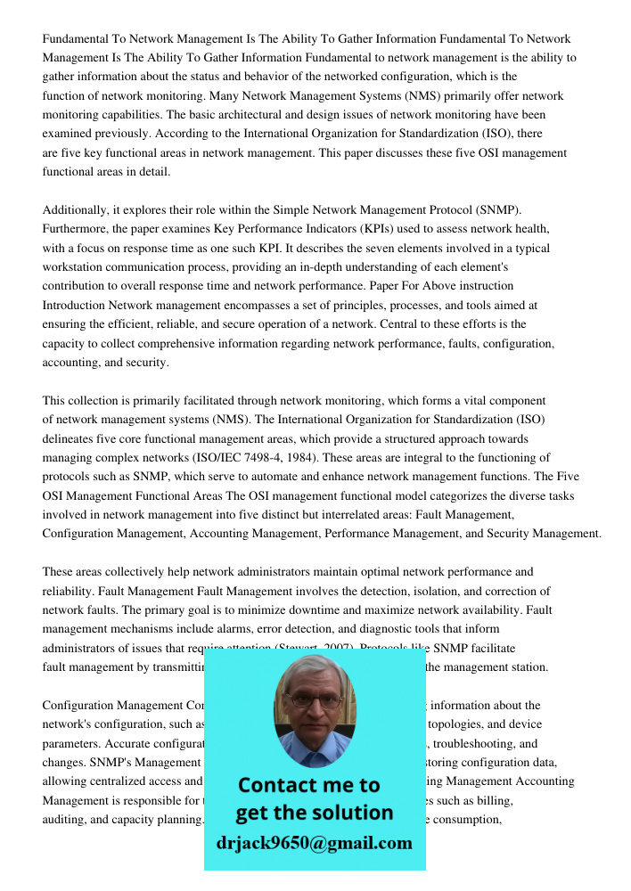 Fundamental to network management is the ability to gather information about the status and behavior of the networked configuration, which is the function of ne