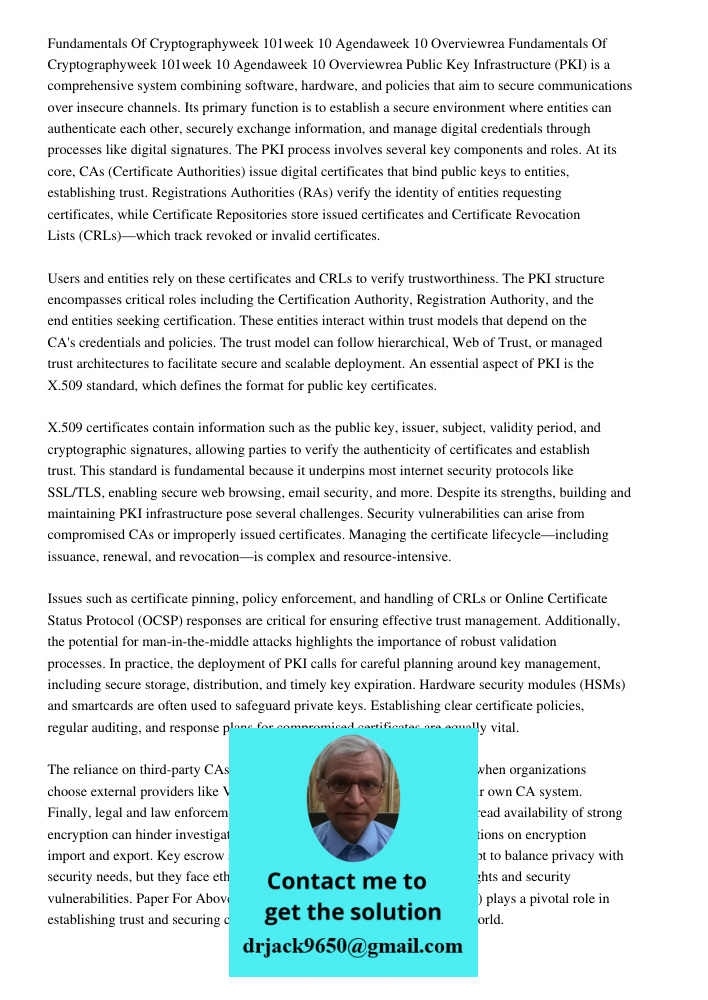 Public Key Infrastructure (PKI) is a comprehensive system combining software, hardware, and policies that aim to secure communications over insecure channels. I