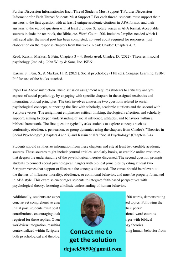 For each thread, students must support their answers to the first question with at least 2 unique academic citations in APA format, and their answers to the sec