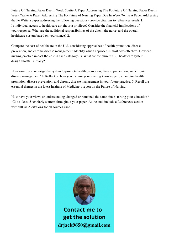 Future of Nursing Paper Due In Week 7write A Paper Addressing the Fo Write a paper addressing the following questions (provide citations to references used): 1.