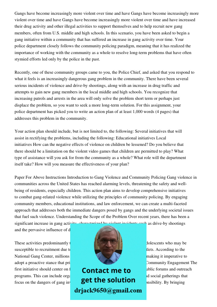 Gangs have become increasingly more violent over time and have increased their drug activity and other illegal activities to support themselves and to help recr