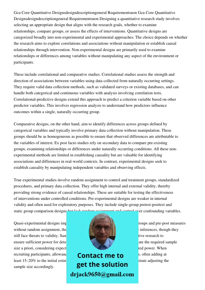 Designing a quantitative research study involves selecting an appropriate design that aligns with the research goals, whether to examine relationships, compare 