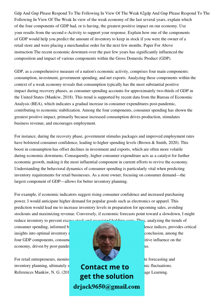 In view of the weak economy of the last several years, explain which of the four components of GDP had, or is having, the greatest positive impact on our econom