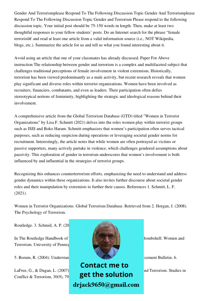 Gender and Terrorism Please respond to the following discussion topic. Your initial post should be 75-150 words in length. Then, make at least two thoughtful re
