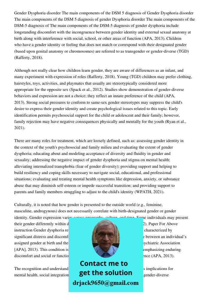 Gender Dysphoria disorder The main components of the DSM 5 diagnosis of The main components of the DSM-5 diagnosis of gender dysphoria include longstanding disc