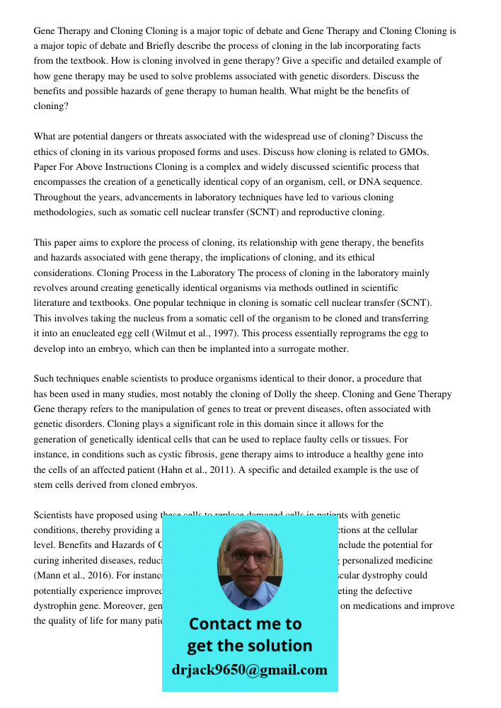 Briefly describe the process of cloning in the lab incorporating facts from the textbook. How is cloning involved in gene therapy? Give a specific and detailed 