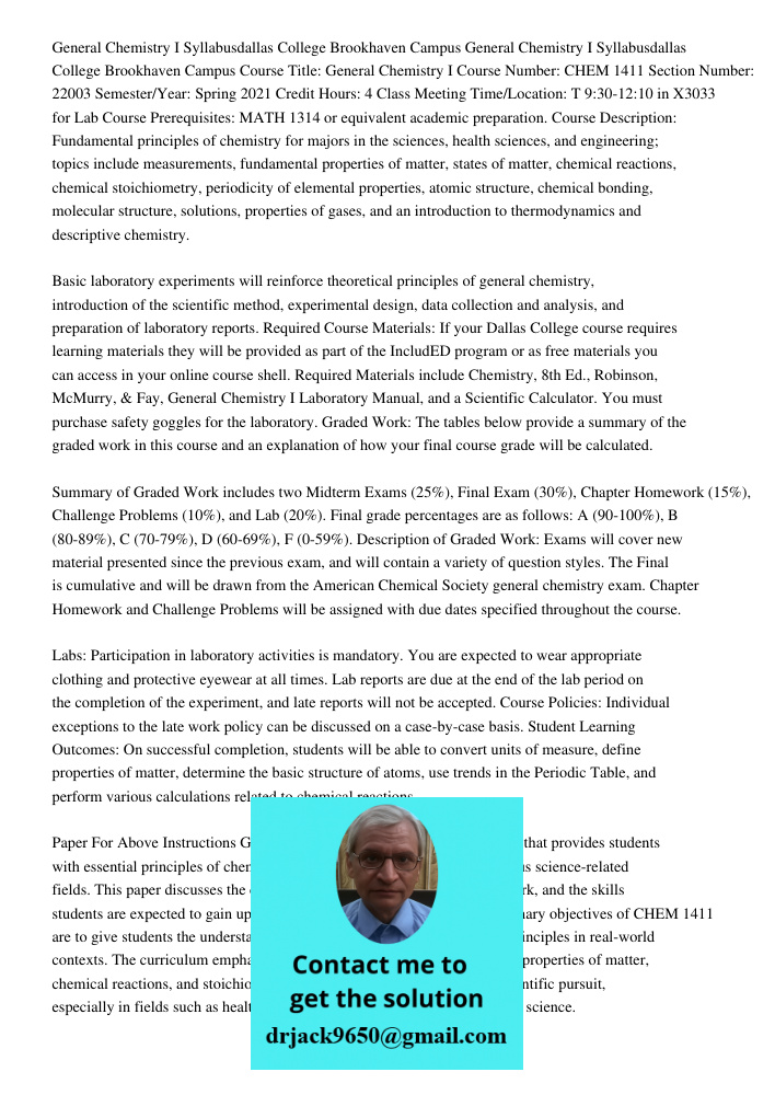 Course Title: General Chemistry I Course Number: CHEM 1411 Section Number: 22003 Semester/Year: Spring 2021 Credit Hours: 4 Class Meeting Time/Location: T 9:30-