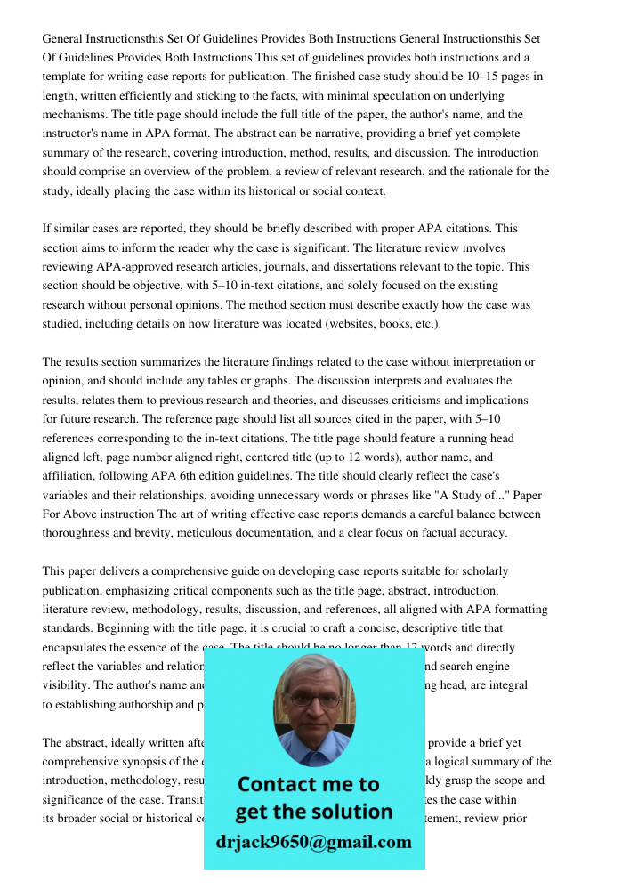 This set of guidelines provides both instructions and a template for writing case reports for publication. The finished case study should be 10–15 pages in leng