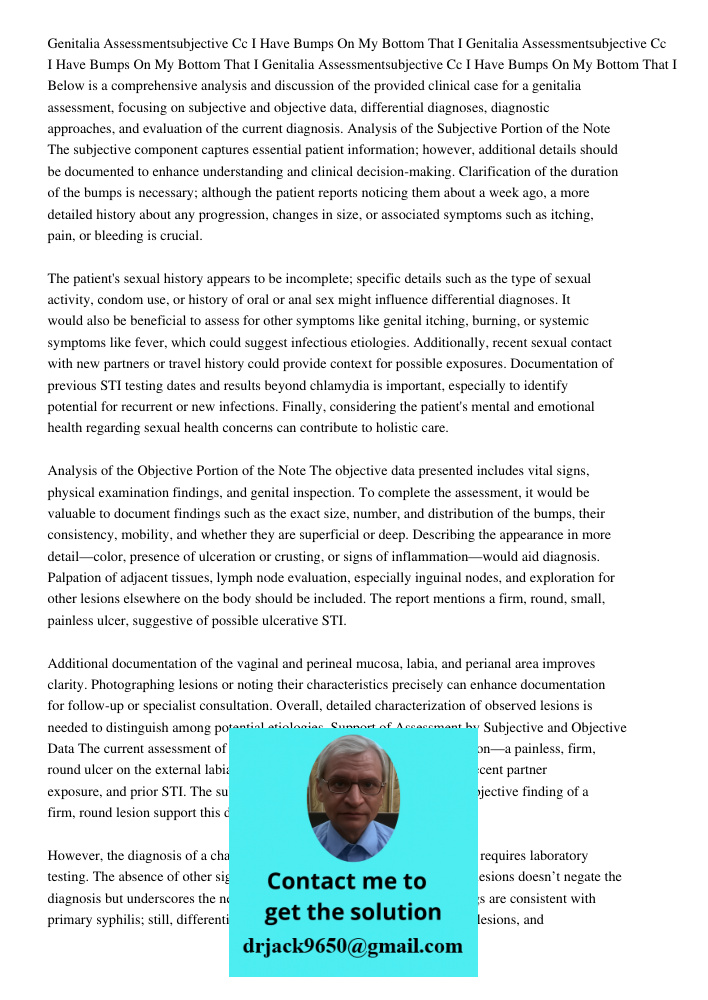 Genitalia Assessmentsubjective Cc I Have Bumps On My Bottom That I Below is a comprehensive analysis and discussion of the provided clinical case for a genitali