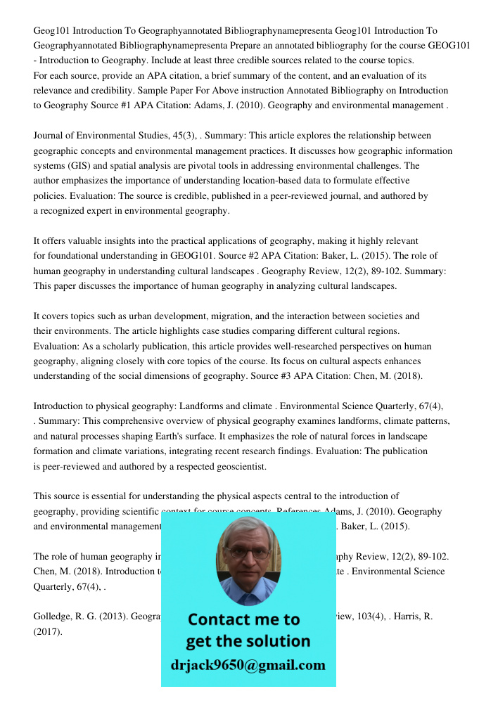 Prepare an annotated bibliography for the course GEOG101 - Introduction to Geography. Include at least three credible sources related to the course topics. For 