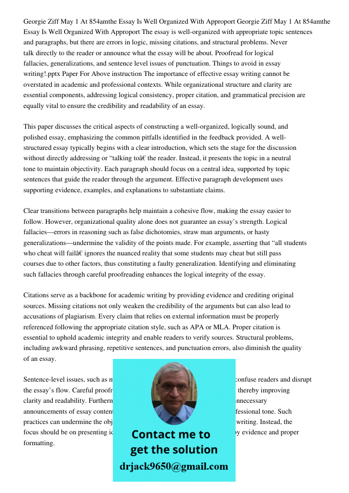 The essay is well-organized with appropriate topic sentences and paragraphs, but there are errors in logic, missing citations, and structural problems. Never ta