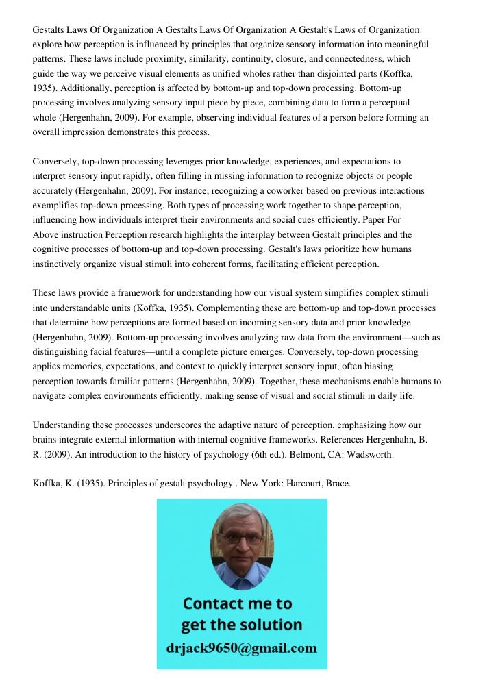 Gestalt's Laws of Organization explore how perception is influenced by principles that organize sensory information into meaningful patterns. These laws include