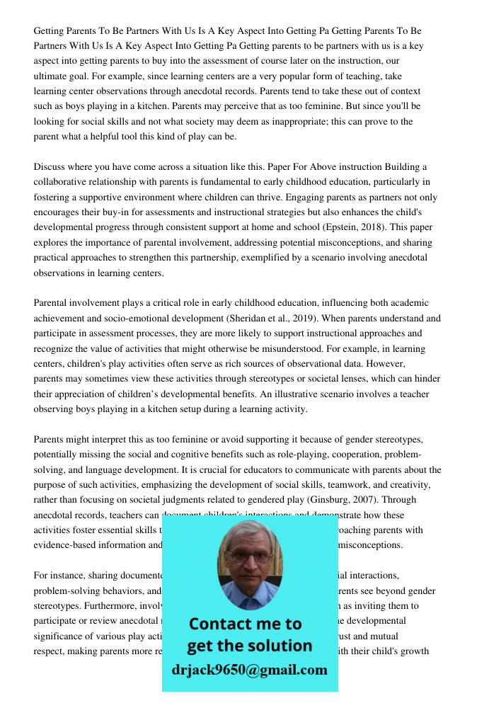Getting parents to be partners with us is a key aspect into getting parents to buy into the assessment of course later on the instruction, our ultimate goal. Fo