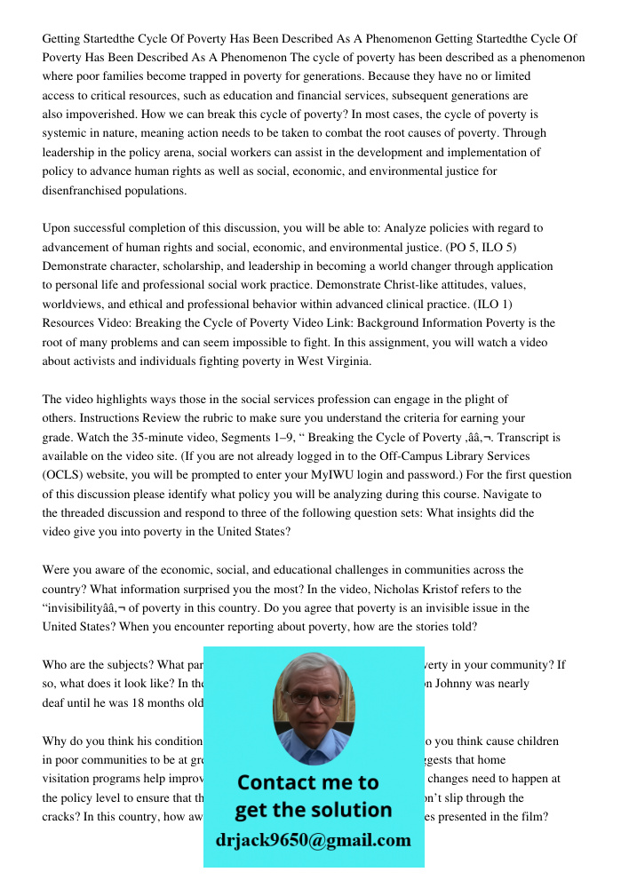 The cycle of poverty has been described as a phenomenon where poor families become trapped in poverty for generations. Because they have no or limited access to