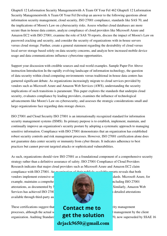 Develop an answer to the following questions about information security management, cloud security, ISO 27001 compliance, standards like SAS 70, and the implica
