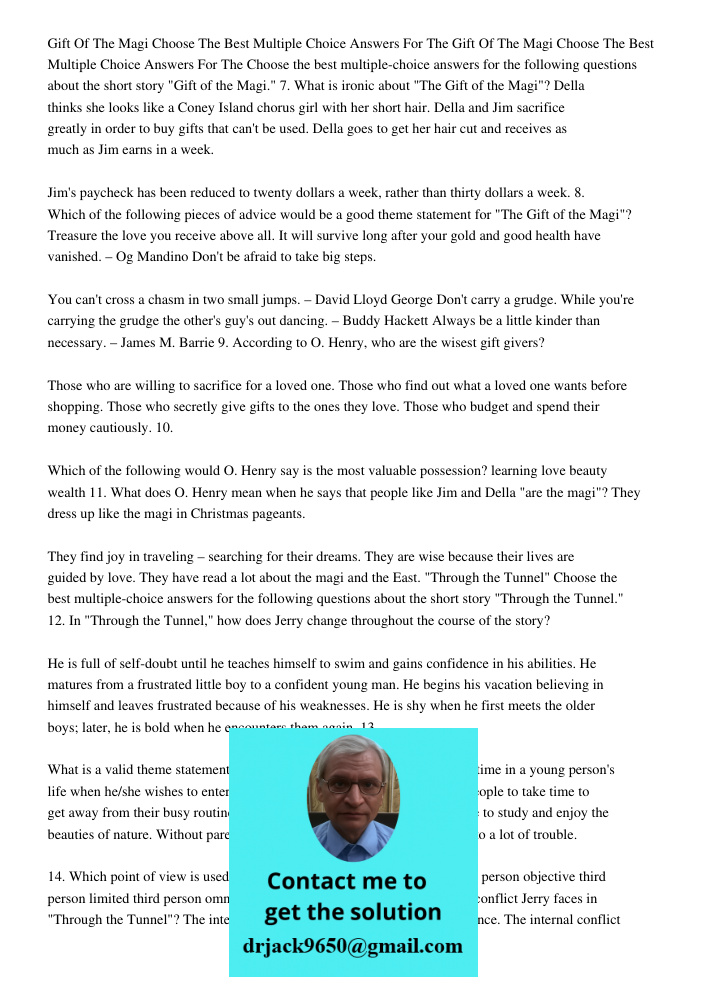 Choose the best multiple-choice answers for the following questions about the short story "Gift of the Magi." 7. What is ironic about "The Gift of the Magi"? De