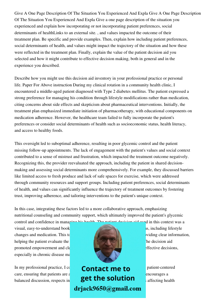 Give a one page description of the situation you experienced and explain how incorporating or not incorporating patient preferences, social determinants of heal