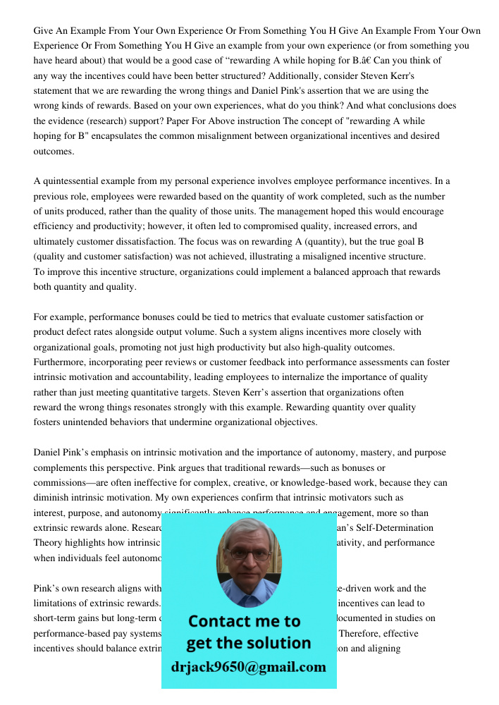 Give an example from your own experience (or from something you have heard about) that would be a good case of “rewarding A while hoping for B.” Can you think o