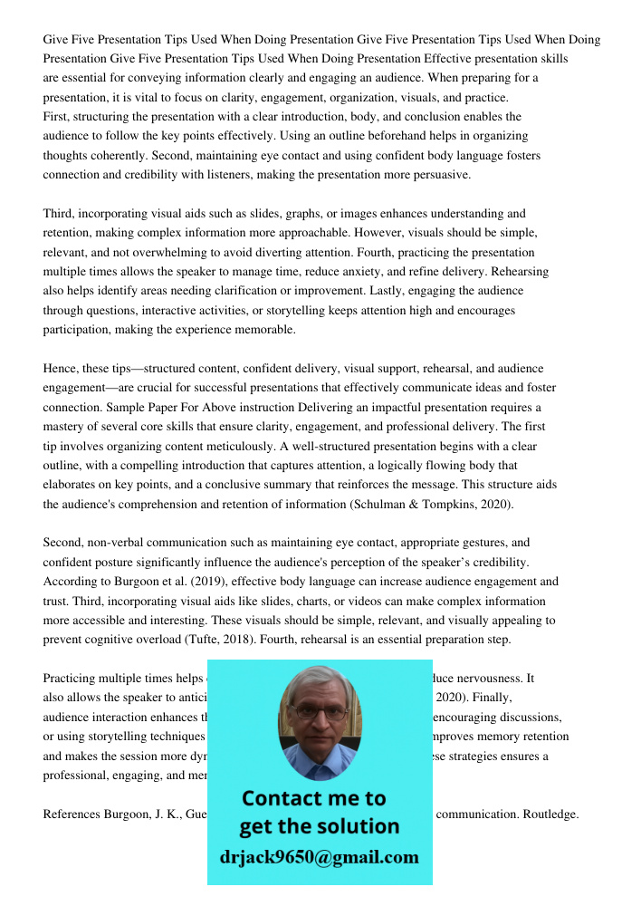 Give Five Presentation Tips Used When Doing Presentation Effective presentation skills are essential for conveying information clearly and engaging an audience.